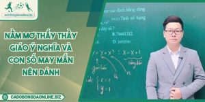 Nằm Mơ Thấy Thầy Giáo Ý Nghĩa Và Con Số May Mắn Nên Đánh